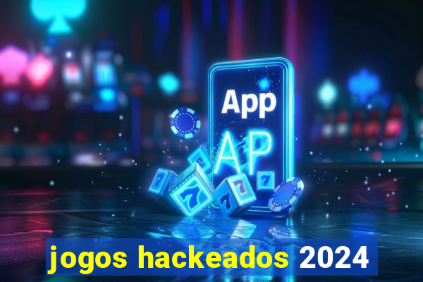 jogos hackeados 2024